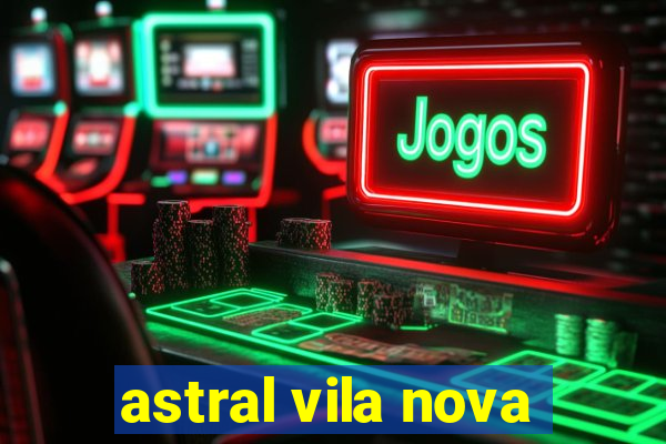 astral vila nova